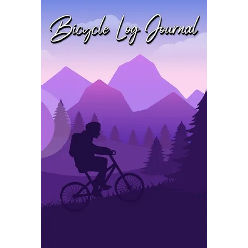 Bicycle Log Journal: Journal for All Cycling Enthusiasts (Gift Idea for Biking Lovers) - Paperback