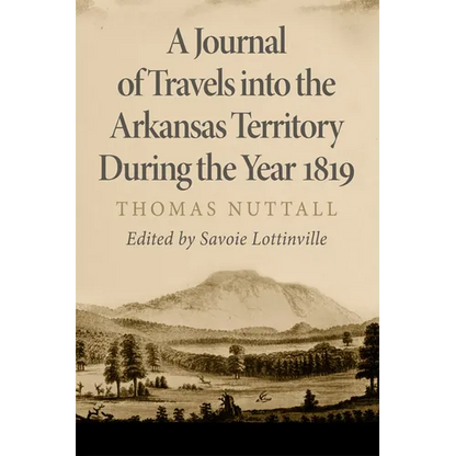 A Journal of Travels Into the Arkansas Territory During the Year 1819: Volume 66 - Paperback