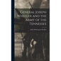 General Joseph Wheeler and the Army of the Tennessee - Hardcover