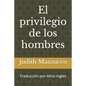 El privilegio de los hombres - Paperback