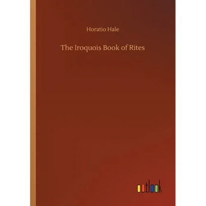 The Iroquois Book of Rites - Paperback