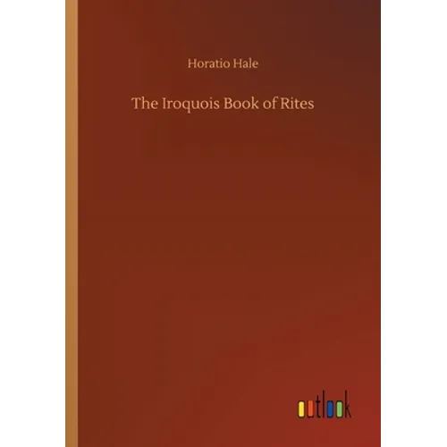 The Iroquois Book of Rites - Paperback