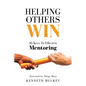Helping Others Win: 10 Keys To Effective Mentoring - Paperback