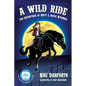 A Wild Ride: The Adventures of Misty & Moxie Wyoming - Paperback