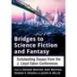 Bridges to Science Fiction and Fantasy: Outstanding Essays from the J. Lloyd Eaton Conferences - Paperback