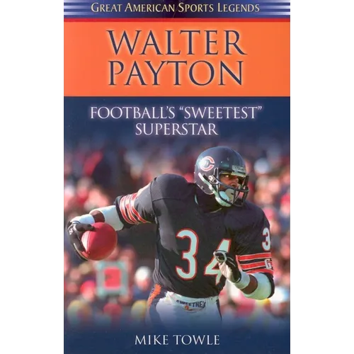 Walter Payton: Football's Sweetest Superstar - Paperback