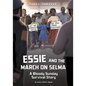 Essie and the March on Selma: A Bloody Sunday Survival Story - Hardcover