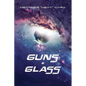 Guns & Glass - Paperback