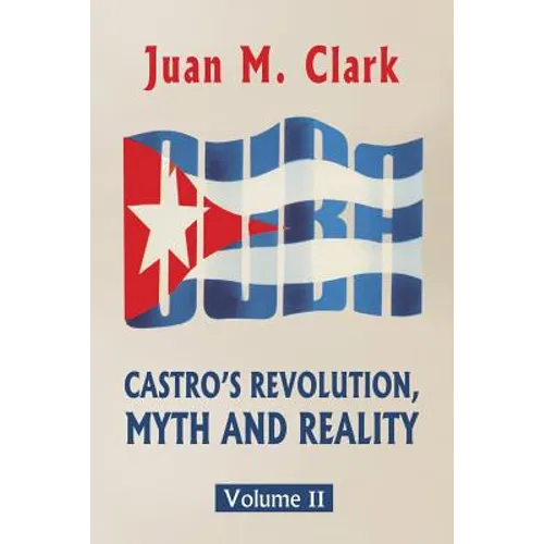 Castro's Revolution, Myth and Reality: Volume II - Paperback