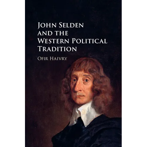 John Selden and the Western Political Tradition - Hardcover