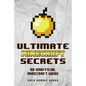 Ultimate Minecraft Secrets: An Unofficial Guide to Minecraft Tips, Tricks and Hints You May Not Know - Paperback