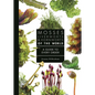 Mosses, Liverworts, and Hornworts of the World: A Guide to Every Order - Hardcover
