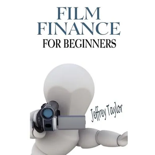 Film Finance For Beginners - Paperback