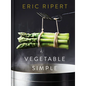 Vegetable Simple: A Cookbook - Hardcover