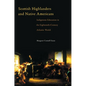 Scottish Highlanders and Native Americans: Indigenous Education in the Eighteenth-Century Atlantic World - Hardcover