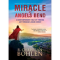 Miracle at Angels Bend: A Contemporary Tale of Finding Joy Through Jesus Christ - Paperback