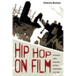 Hip Hop on Film: Performance Culture, Urban Space, and Genre Transformation in the 1980s - Paperback