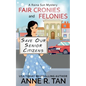 Fair Cronies and Felonies: A Raina Sun Mystery: A Chinese Cozy Mystery - Paperback