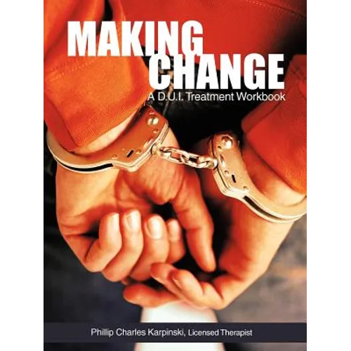 Making Change: A D.U.I. Treatment Workbook - Paperback
