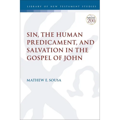 Sin, the Human Predicament, and Salvation in the Gospel of John - Paperback