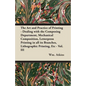 The Art and Practice of Printing - Dealing with the Composing Department, Mechanical Composition, Letterpress Printing in All Its Branches, Lithograph - Paperback