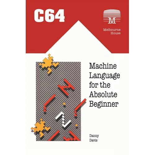 C64 Machine Language for the Absolute Beginner - Paperback