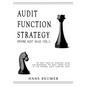 AUDIT FUNCTION STRATEGY (Driving Audit Value, Vol. I ) - The best practice strategy guide for maximising the audit added value at the Internal Audit F - Hardcover