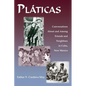 Platicas: Conversations About and Among Friends and Neighbors in Cuba, New Mexico - Paperback