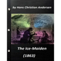 The ice-maiden; (1863) by Hans Christian Andersen ( fairy tale ) - Paperback