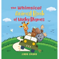 The Whimsical Animal Book of Wacky Rhymes - Hardcover