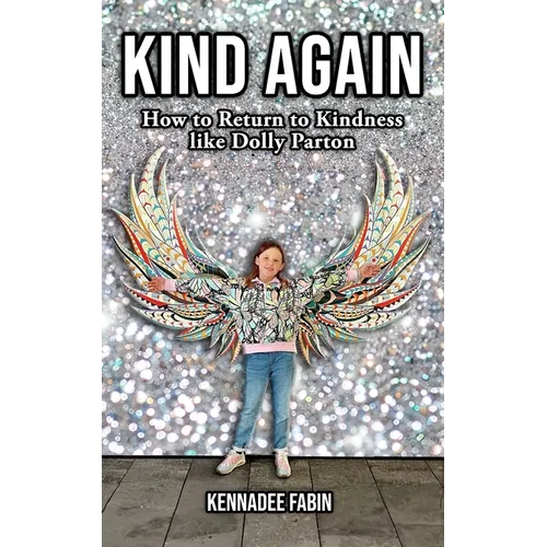 Kind Again: How to Return to Kindness like Dolly Parton - Paperback