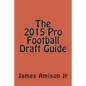 The 2015 Pro Football Draft Guide - Paperback