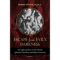 Escape from Evil's Darkness: The Light of Christ in the Church, Spiritual Conversion, and Moral Conversion - Paperback