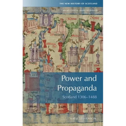 Power and Propaganda: Scotland 1306-1488 - Paperback