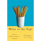 Write to the Top!: How to Become a Prolific Academic - Paperback