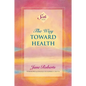 The Way Toward Health: A Seth Book - Paperback