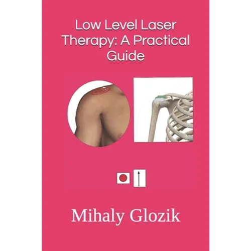 Low Level Laser Therapy: A Practical Guide - Paperback