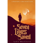 Seven Lives Saved - Paperback