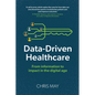 Data-Driven Healthcare: From information to impact in the digital age - Paperback
