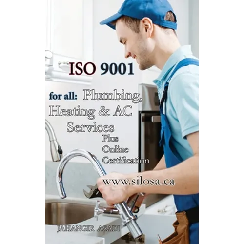 ISO 9001 for all Plumbing, Heating and AC Services: ISO 9000 For all employees and employers - Hardcover