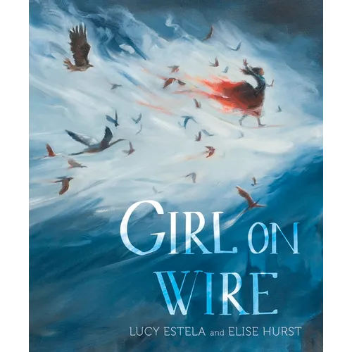 Girl on Wire - Hardcover