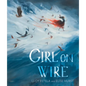 Girl on Wire - Hardcover