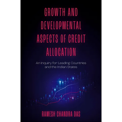 Growth and Developmental Aspects of Credit Allocation: An Inquiry for Leading Countries and the Indian States - Hardcover