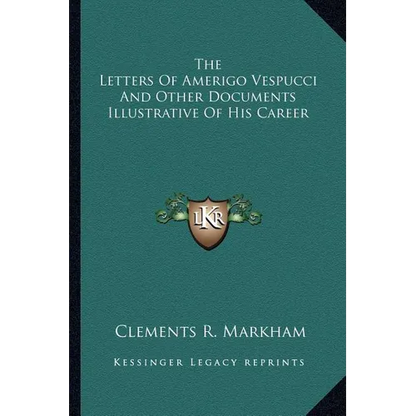 The Letters Of Amerigo Vespucci And Other Documents Illustrative Of His Career - Paperback