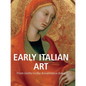 Early Italian Art: From Giotto to the Renaissance dawn - Hardcover
