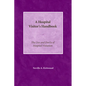 A Hospital Visitor's Handbook: The Do's and Don'ts of Hospital Visitation - Paperback