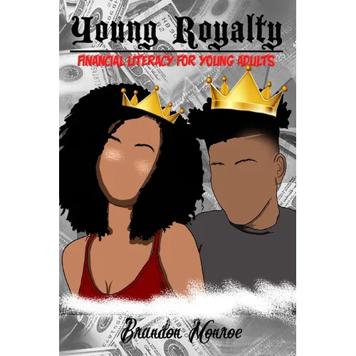 Young Royalty: Financial Literacy for Young Adults - Paperback