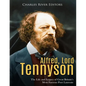 Alfred, Lord Tennyson: The Life and Legacy of Great Britain's Most Famous Poet Laureate - Paperback