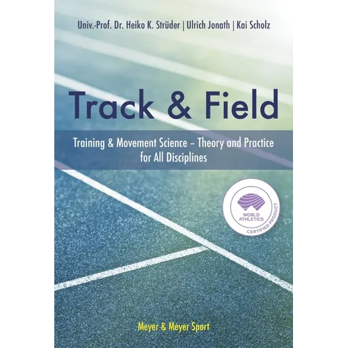 Track & Field: Training & Movement Science Theory and Practice for All Disciplines - Hardcover