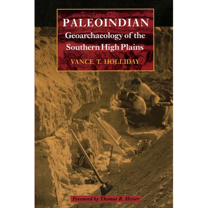 Paleoindian Geoarchaeology of the Southern High Plains - Paperback